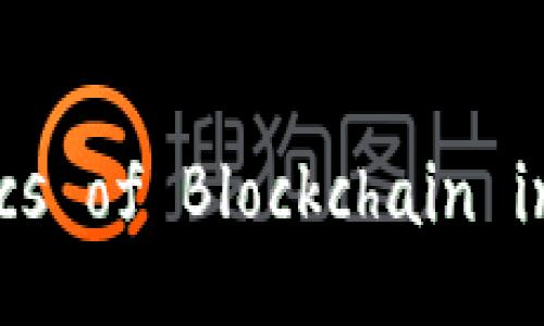 Title: Characteristics of Blockchain in Application Chains